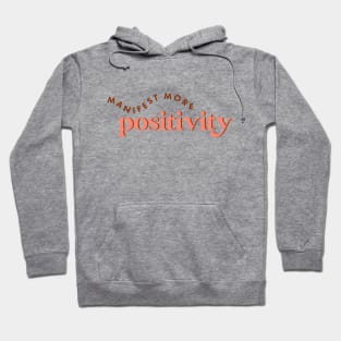 Manifest More Positivity Affirmation Quote Hoodie